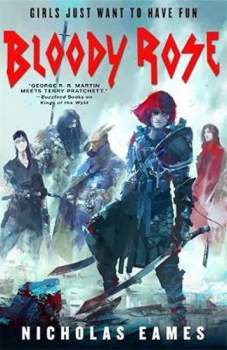 Nicholas Eames: Bloody Rose : The Band, Book Two