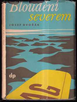 Bloudění severem : kniha pro mládež - Josef Dvořák (1941, Jos. R. Vilímek) - ID: 475097
