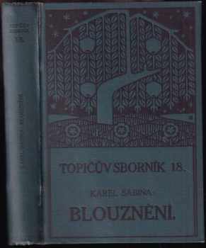 Blouznění : román - Karel Sabina (1912, F. Topič) - ID: 630717