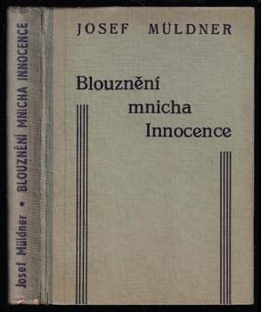 Josef Müldner: Blouznění mnicha Innocence
