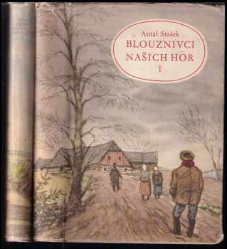 Blouznivci našich hor : Díl II - Antal Stašek (1955, Státní nakladatelství krásné literatury, hudby a umění) - ID: 792065