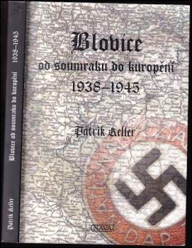 Patrik Keller: Blovice od soumraku do kuropění 1938-1945