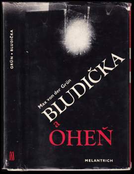 Max von der Grün: Bludička a oheň