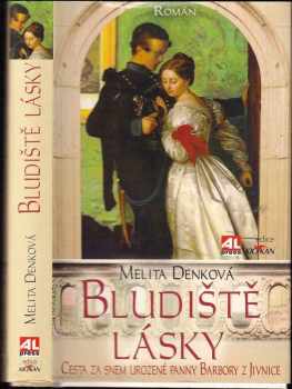Melita Denková: Bludiště lásky