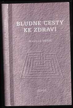 Bludné cesty ke zdraví