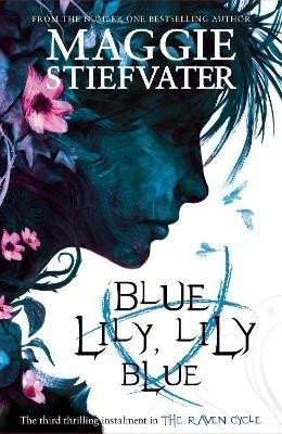 Maggie Stiefvater: Blue Lily, Lily Blue