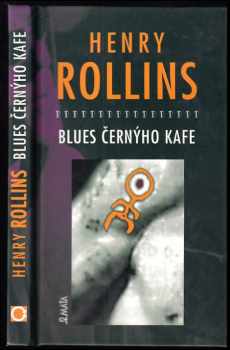 Henry Rollins: Blues černýho kafe