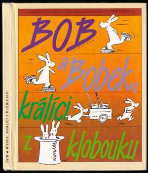 Bob a Bobek, králíci z klobouku - Vladimír Jiránek, Jaroslav Pacovský, Jiří Šebánek (1993, Albatros) - ID: 842117