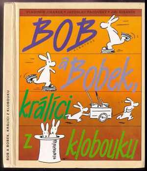 Vladimír Jiránek: Bob a Bobek, králíci z klobouku