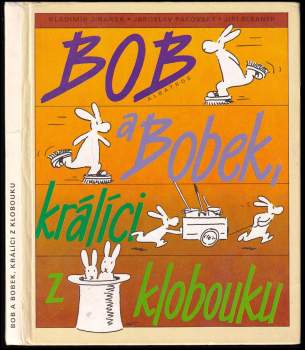 Vladimír Jiránek: Bob a Bobek, králíci z klobouku