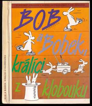 Bob a Bobek, králíci z klobouku