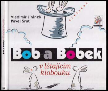Pavel Šrut: Bob a Bobek v létajícím klobouku