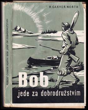 Robert Carver North: Bob jede za dobrodružstvím