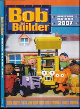 Bob the Builder - Knížka na rok 2007