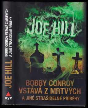 Joe Hill: Bobby Conroy vstává z mrtvých a jiné strašidelné příběhy