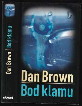 Bod klamu - Dan Brown (2004, Slovart) - ID: 1462706