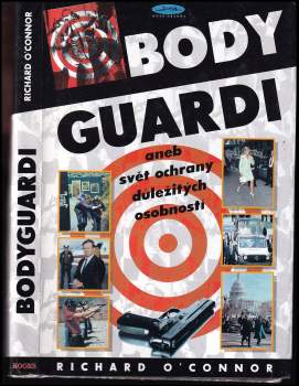 Bodyguardi, aneb, Svět ochrany důležitých osobností