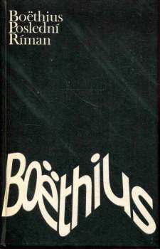 Boëthius - poslední Říman