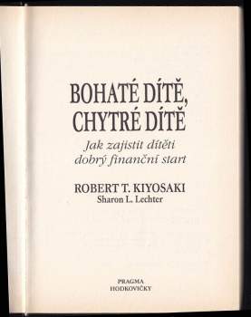 Robert T Kiyosaki: Bohaté dítě, chytré dítě