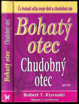 Bohatý otec. Chudobný otec : čo bohatí učia svoje deti a chudobní nie