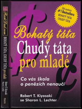 Robert T Kiyosaki: Bohatý táta, chudý táta pro mladé
