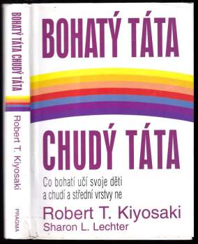 Robert T Kiyosaki: Bohatý táta, chudý táta