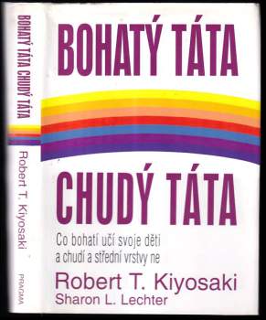 Robert T Kiyosaki: Bohatý táta, chudý táta