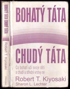 Robert T Kiyosaki: Bohatý táta, chudý táta