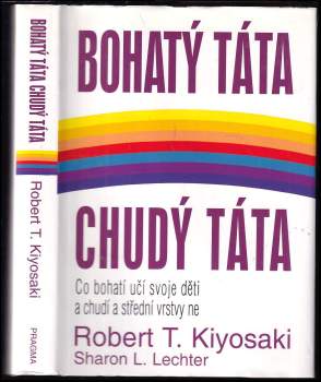 Robert T Kiyosaki: Bohatý táta, chudý táta
