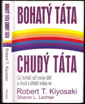 Robert T Kiyosaki: Bohatý táta, chudý táta