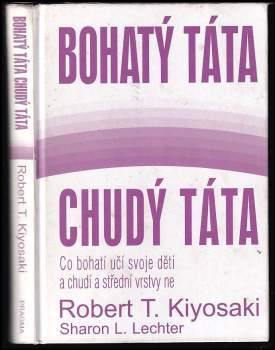 Robert T Kiyosaki: Bohatý táta, chudý táta