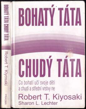 Robert T Kiyosaki: Bohatý táta, chudý táta
