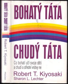 Robert T Kiyosaki: Bohatý táta, chudý táta