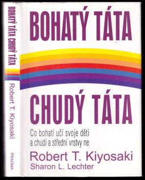 Robert T Kiyosaki: Bohatý táta, chudý táta