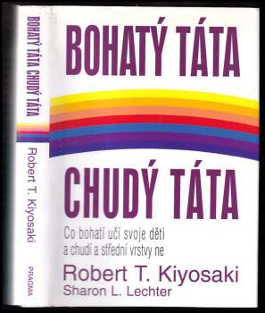 Robert T Kiyosaki: Bohatý táta, chudý táta