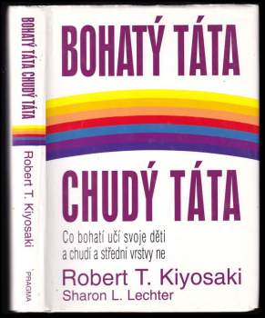Robert T Kiyosaki: Bohatý táta, chudý táta
