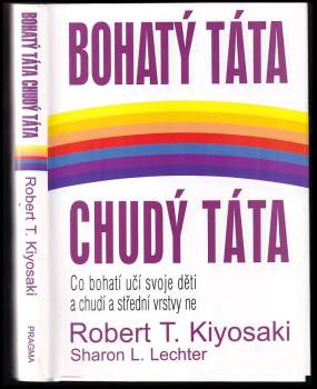Robert T Kiyosaki: Bohatý táta, chudý táta