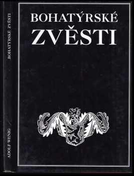 Adolf Wenig: Bohatýrské zvěsti