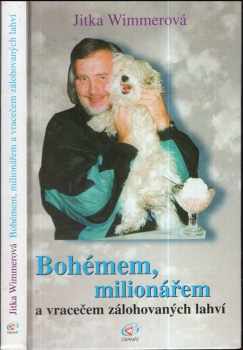 Jitka Wimmerová: Bohémem, milionářem a vracečem zálohovaných lahví