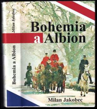 Milan Jakobec: Bohemia a Albion