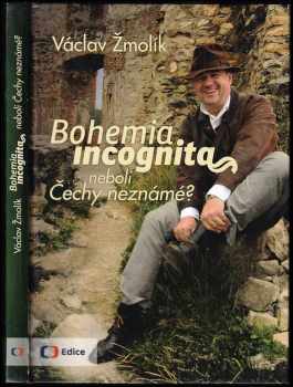 Bohemia incognita, neboli, Čechy neznámé?