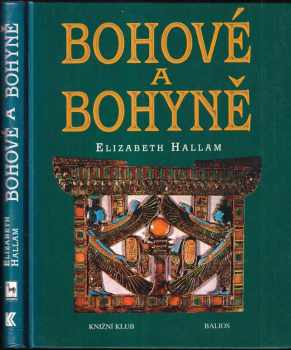 Elizabeth M Hallam: Bohové a bohyně