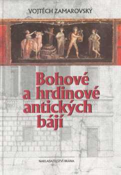 Bohové a hrdinové antických bájí