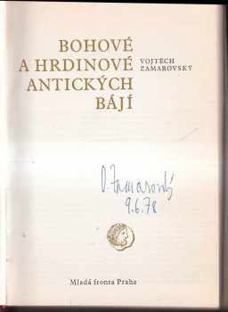 Vojtěch Zamarovský: Bohové a hrdinové antických bájí - PODPIS VOJTĚCH ZAMAROVSKÝ