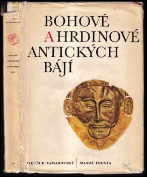 Vojtěch Zamarovský: Bohové a hrdinové antických bájí