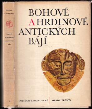 Vojtěch Zamarovský: Bohové a hrdinové antických bájí