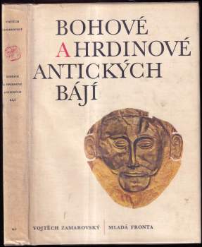 Vojtěch Zamarovský: Bohové a hrdinové antických bájí