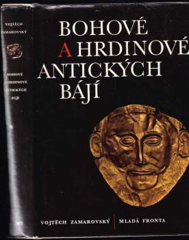 Vojtěch Zamarovský: Bohové a hrdinové antických bájí