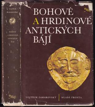 Vojtěch Zamarovský: Bohové a hrdinové antických bájí