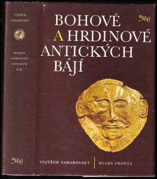 Vojtěch Zamarovský: Bohové a hrdinové antických bájí
